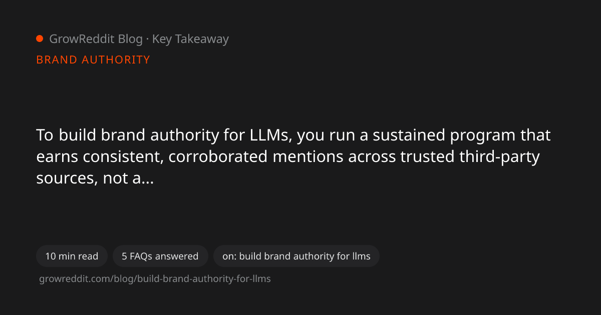 Key takeaway from How to Build Brand Authority That LLMs Trust