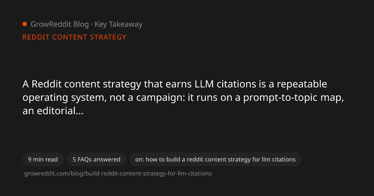 Key takeaway from How to Build a Reddit Content Strategy That Gets LLM Citations