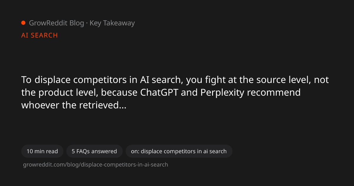Key takeaway from How to Displace Competitors in AI Search Results