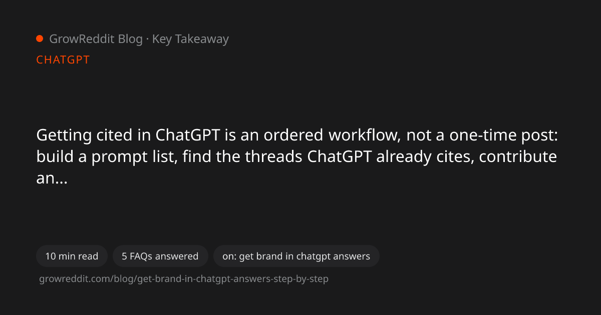 Key takeaway from Step-by-Step: Getting Your Brand in ChatGPT Answers via Reddit