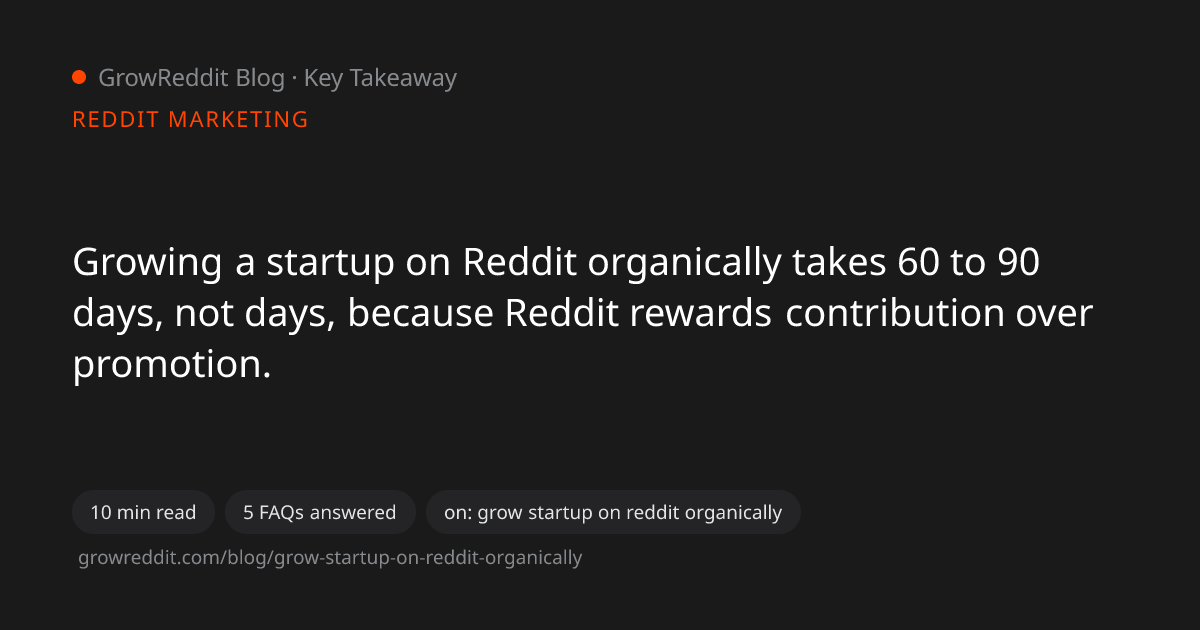 Key takeaway from How to Grow Your Startup on Reddit Organically in 2026