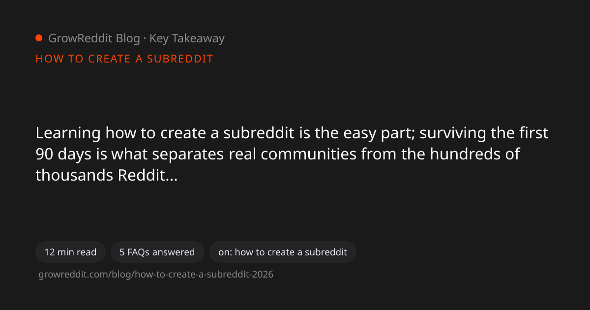 Key takeaway from How to Create a Subreddit in 2026 (Step-by-Step)