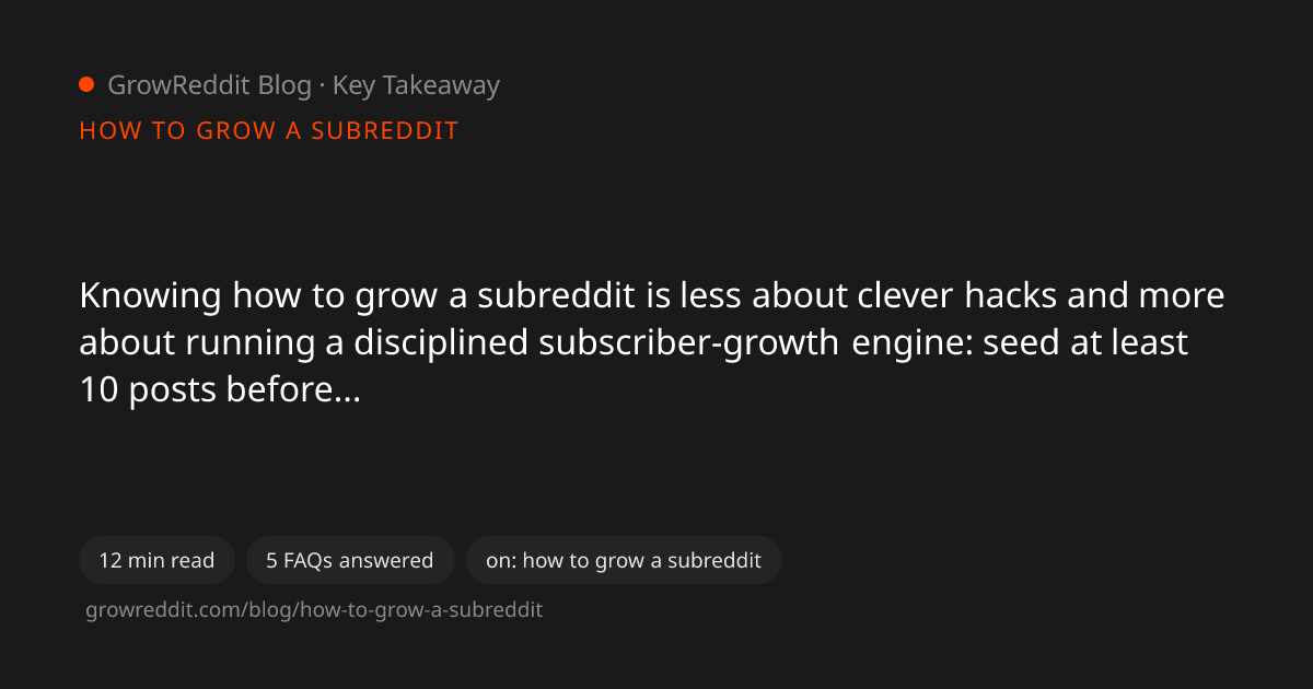 Key takeaway from How to Grow a Subreddit From Zero (2026 Playbook)