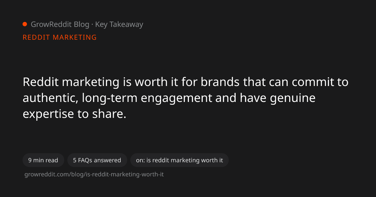Key takeaway from Is Reddit Marketing Worth It? Honest Assessment