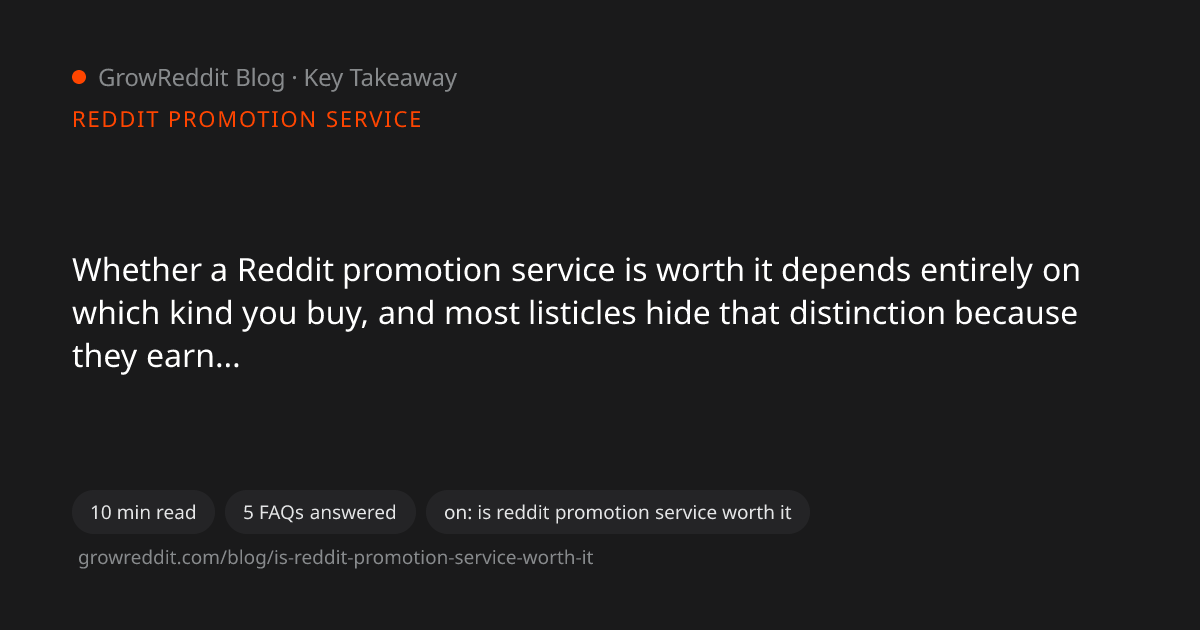 Key takeaway from Is a Reddit Promotion Service Worth It? Honest Pros, Cons and Costs