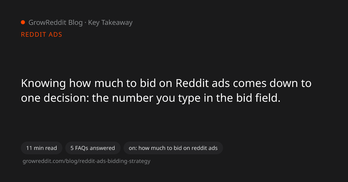 Key takeaway from Reddit Ads Bidding Strategy: How Much to Bid in 2026