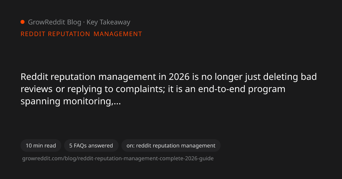 Key takeaway from Reddit Reputation Management: The Complete 2026 Guide