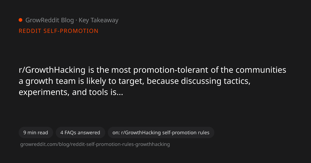 Key takeaway from r/GrowthHacking Self-Promotion Rules: How to Promote Safely