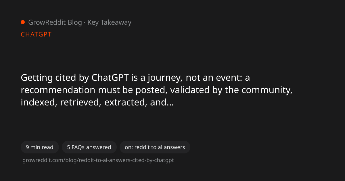 Key takeaway from Reddit to AI Answers: How Your Brand Gets Cited by ChatGPT